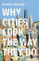 Why Cities Look the Way They Do