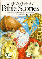My Own Book of Bible Stories: More Than 50 Favourites, Especially Chosen and Retold for Young Children (Hardback)
