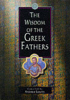 The Wisdom of the Greek Fathers - The wisdom of... series (Paperback)