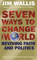 Seven Ways to Change the World: Reviving faith and politics (Paperback)