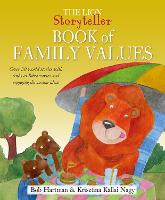 The Lion Storyteller Book of Family Values: Over 30 world stories with links to Bible verses and engaging discussion ideas - Lion Storyteller (Hardback)