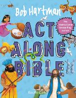 Bob Hartman's Act-Along Bible (Hardback)