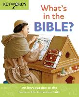 What's in the Bible?: An Introduction to the Book of the Christian Faith - Keywords (Hardback)