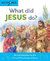 What Did Jesus Do?: An Introduction to the Life and Teachings of Jesus - Keywords (Hardback)
