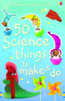 50 Science Things to Make and Do - Activity Cards
