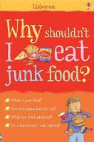 Why Shouldn't I Eat Junk Food? - What and Why (Paperback)