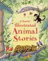 Illustrated Animal Stories - Illustrated Story Collections (Hardback)