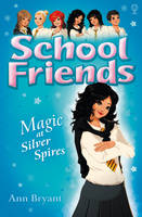 Magic at Silver Spires - School Friends (Paperback)
