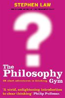 The Philosophy Gym: 25 Short Adventures in Thinking (Paperback)