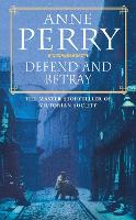 Defend and Betray (William Monk Mystery, Book 3): An atmospheric and compelling Victorian mystery - William Monk Mystery (Paperback)