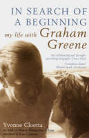 In Search of a Beginning: My Life with Graham Greene (Paperback)