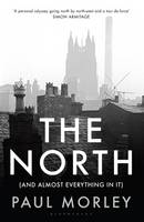 The North: (And Almost Everything In It) (Hardback)