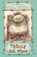 Trolls Go Home - Troll Trouble (Paperback)