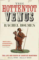 The Hottentot Venus: The Life and Death of Saartjie Baartman: Born 1789 - Buried 2002 (Paperback)