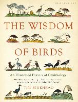 The Wisdom of Birds: An Illustrated History of Ornithology (Paperback)