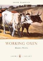 Working Oxen - Shire Library (Paperback)