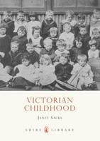 Victorian Childhood - Shire Library (Paperback)