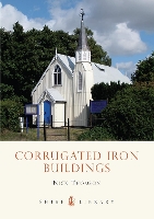 Corrugated Iron Buildings - Shire Library (Paperback)