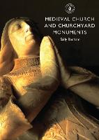 Medieval Church and Churchyard Monuments - Shire Library (Paperback)