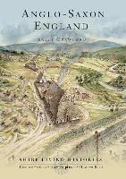 Anglo-Saxon England: 400–790 - Shire Living Histories (Paperback)