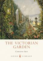 The Victorian Garden - Shire Library (Paperback)