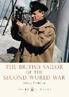 The British Sailor of the Second World War - Shire Library (Paperback)