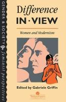 Difference In View: Women And Modernism (Paperback)