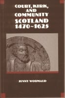 Court, Kirk and Community: Scotland 1470-1625 - New History of Scotland (Paperback)