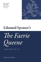 Edmund Spenser's 'The Faerie Queene': A Reading Guide (Paperback)