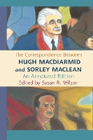 The Correspondence Between Hugh MacDiarmid and Sorley MacLean: An Annotated Edition (Hardback)
