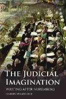 The Judicial Imagination: Writing After Nuremberg (Hardback)