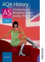 AQA History as Unit 2 A Sixties Social Revolution?: Student's Book: British Society 1959-1975 (Paperback)