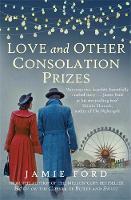 Love and Other Consolation Prizes (Hardback)