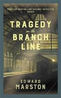 Tragedy on the Branch Line - Railway Detective (Paperback)