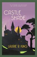 Castle Shade - Mary Russell & Sherlock Holmes (Hardback)
