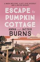 Escape to Pumpkin Cottage: A feel-good read about romance and rivalry (Paperback)