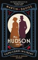 Mrs Hudson and the Capricorn Incident: The latest in the bestselling series inspired by the great detective’s housekeeper in Baker Street - Holmes & Hudson Mysteries (Paperback)