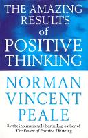 The Amazing Results Of Positive Thinking (Paperback)
