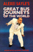 Alexei Sayle's Great Bus Journeys of the World (Paperback)