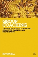 Group Coaching: A Practical Guide to Optimizing Collective Talent in Any Organization (Paperback)