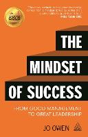 The Mindset of Success: From Good Management to Great Leadership (Paperback)