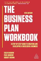 The Business Plan Workbook: A Step-By-Step Guide to Creating and Developing a Successful Business (Paperback)