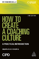 How to Create a Coaching Culture: A Practical Introduction - HR Fundamentals (Paperback)