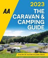 The AA Caravan & Camping Guide 2023 2023