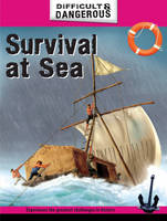 Survival at Sea - Difficult & Dangerous 11 (Paperback)