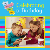 Celebrating a Birthday - My Family & Me 5 (Paperback)