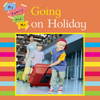 Going on Holiday - My Family & Me 6 (Paperback)