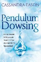 Pendulum Dowsing: A simple technique to help you make decisions, find lost objects and channel healing energies - Piatkus Guides (Paperback)