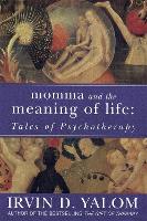 Momma And The Meaning Of Life: Tales of Psycho-therapy (Paperback)