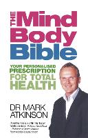 The Mind-Body Bible: Your personalised prescription for total health (Paperback)